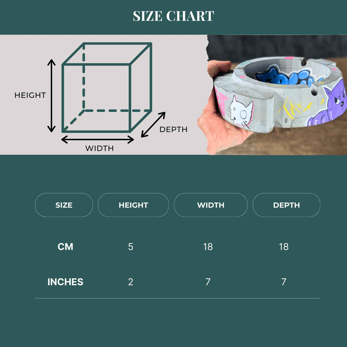 Custom graffiti ashtray size chart, 5 by 18 by 18 centimetres